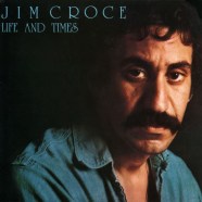 Jim Croce ‎– Life And Times2